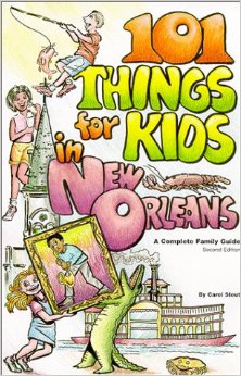 101 One Things for Kids in New Orleans by Carol Anne Stout