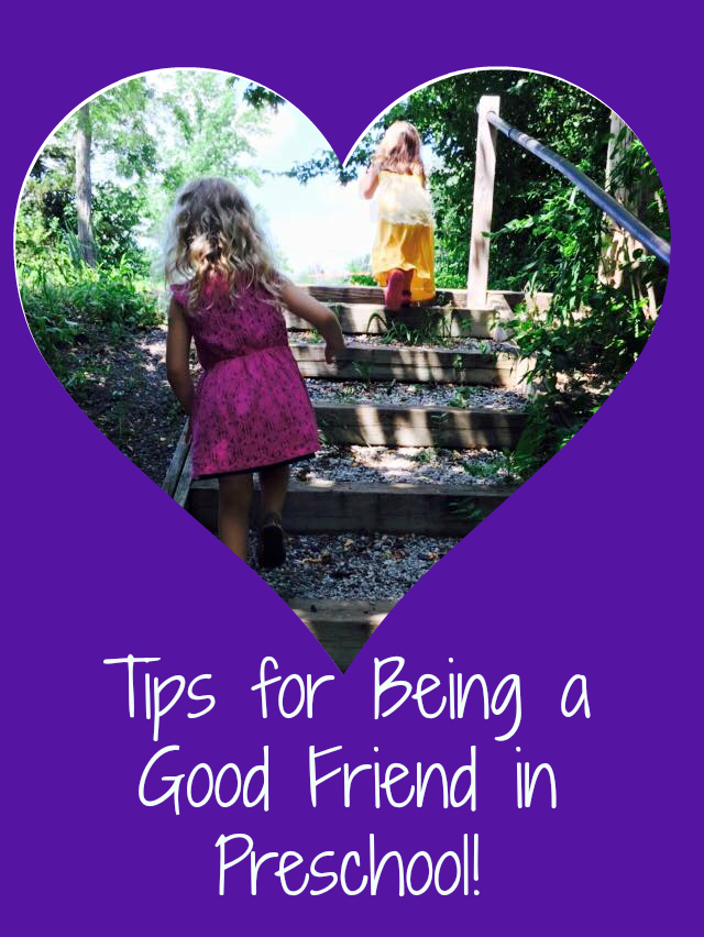 Tips for Helping Preschoolers BE a Good Friend! #TeachECE • The