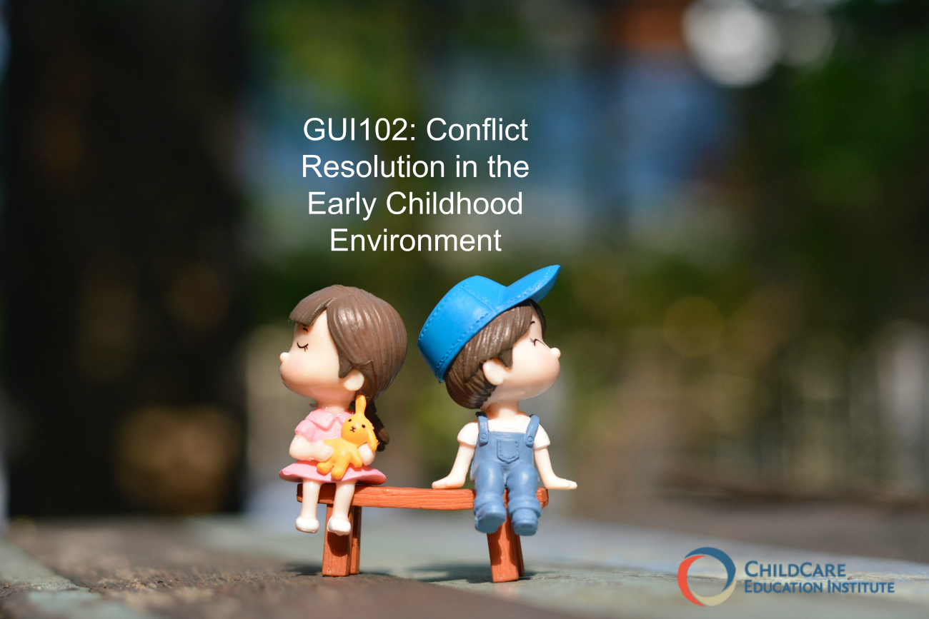 GUI102: Conflict Resolution in the Early Childhood Environment ...
